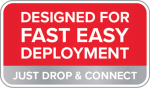 Fast Easy Deployment-Just drop and connect